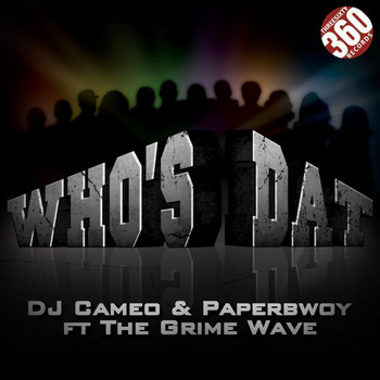 DJ Cameo & Paperbwoy (featuring The Grime Wave) - Who's Dat