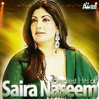 Saira Naseem - Greatest Hits of Saira Naseem