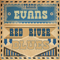 Frank Evans - Red River Blues