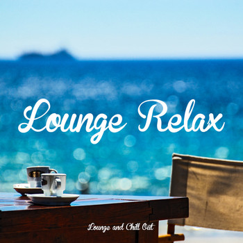 Various Artists - Lounge Relax (Lounge and Chill Out)