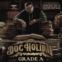 Doc Holiday - Grade A (feat. Philthy Rich & Pooh Hefner) (Explicit)