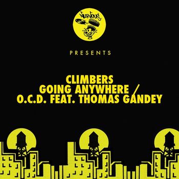 Climbers - Going Anywhere / O.C.D. feat. Thomas Gandey