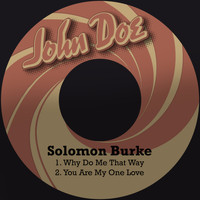 Solomon Burke - Why Do Me That Way