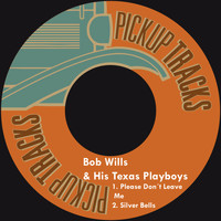 Bob Wills & his Texas Playboys - Please Don´t Leave Me