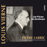 Pierre Labric - Vierne : L'Œuvre d'orgue intégral (Volume 3)