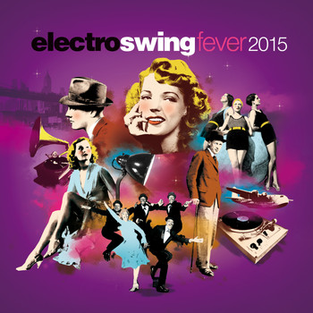 Various Artists / - Electro Swing Fever 2015 (The Best Electronic, Retro, Jazzy Lounge Playlist)