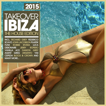 Various Artists - Takeover Ibiza 2015 - The House Edition (Explicit)