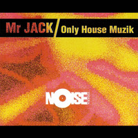 Mr Jack - Only House Muzik