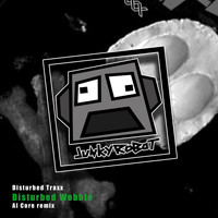 Disturbed Traxx - Disturbed Wobble (Al Core Remix)
