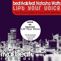 Beat Rivals feat. Natasha Watts - Lift Your Voice (Remixes)