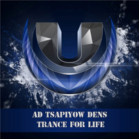 AD Tsapiyow DENS - Trance For Life