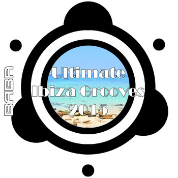 Various Artists - Ultimate Ibiza Grooves 2015