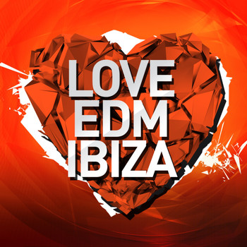 Various Artists - Love EDM Ibiza 2015