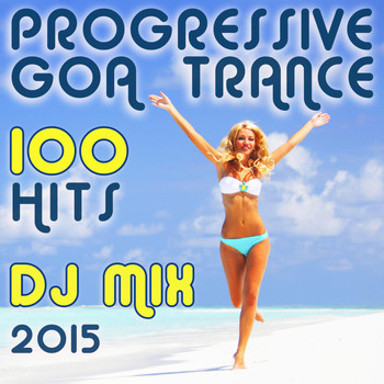 Progressive Goa Doc - 100 Progressive Goa Trance Hits DJ Mix 2015