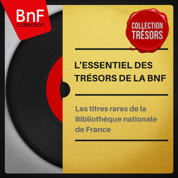 Various Artists - L'essentiel des trésors de la BnF