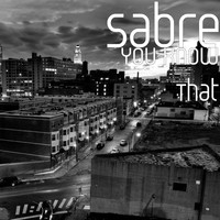 Sabre - You Know That