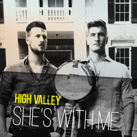 High Valley - She's With Me