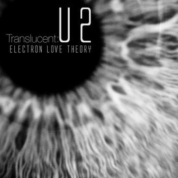 Electron Love Theory - Translucent: U2