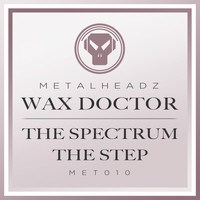 Wax Doctor - The Spectrum / The Step