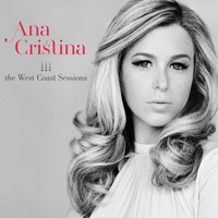 Ana Cristina - The West Coast Sessions