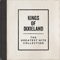Kings Of Dixieland - The Greatest Hits Collection