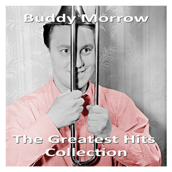 Buddy Morrow - The Greatest Hits Collection