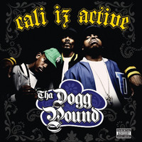 Tha Dogg Pound - Cali Iz Active (Explicit)