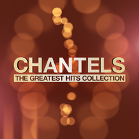 Chantels - The Greatest Hits Collection