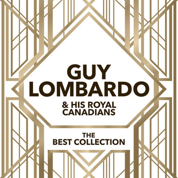 Guy Lombardo & His Royal Canadians - Guy Lombardo & His Royal Canadians - The Best Collection