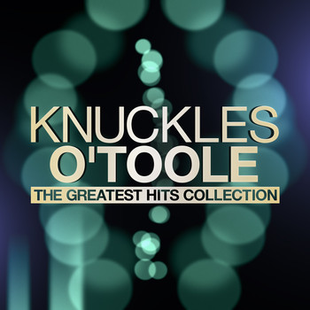 Knuckles O'Toole - The Greatest Hits Collection