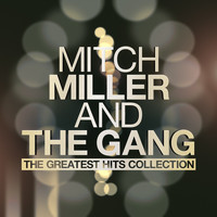 Mitch Miller & The Gang - The Greatest Hits Collection