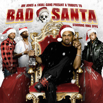 Various Artists - Jim Jones Presents: Bad Santa Starring Mike Epps 
