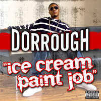 Dorrough - Ice Cream Paint Job (Explicit)