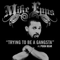 Mike Epps - Trying To Be A Gangsta (Explicit)
