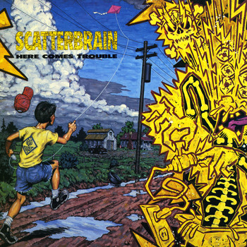 Scatterbrain - Here Comes Trouble