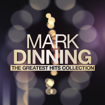 Mark Dinning - Mark Dinning - The Greatest Hits Collection