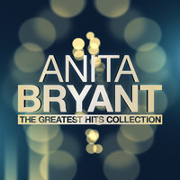 Anita Bryant - The Greatest Hits Collection