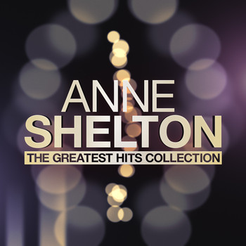 Anne Shelton - The Greatest Hits Collection