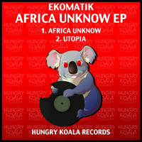 Ekomatik - Africa Unknow EP