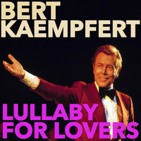 Bert Kaempfert - Lullaby For Lovers