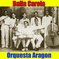 Orquesta Aragon - Baila Carola
