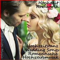 SCHMITTI - Romantische Hochzeitsmusik, Hochzeitstanz, Wedding songs (Hochzeit Romantik)
