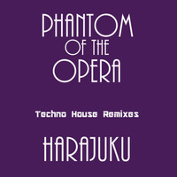 Harajuku - Phantom of the Opera (Techno House Remixes)