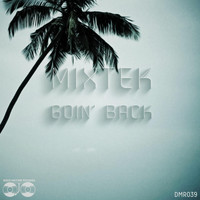 Mixtek - Goin' Back (Original Mix)