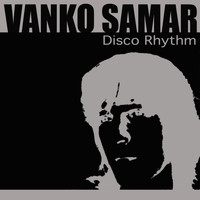 Vanko Samar - Disco Rhythm
