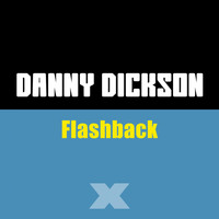 Danny Dickson - Flashback