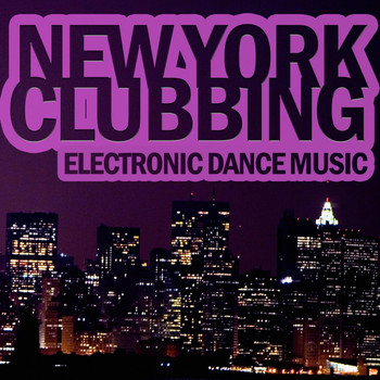 Various Artists - New York Clubbing - Electronic Dance Music