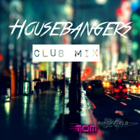 Tom Blackfield - Housebangers (Club Mix)
