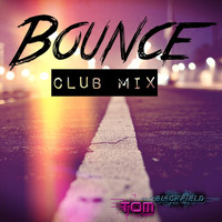 Tom Blackfield - Bounce (Club Mix)