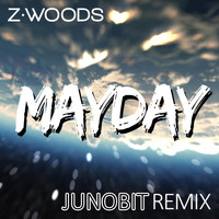 Z.Woods - Mayday (Junobit Remix)